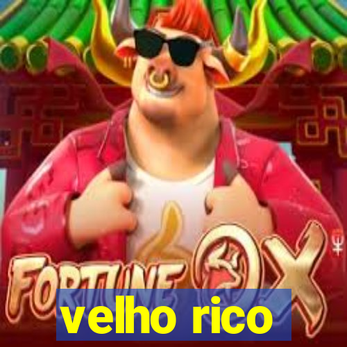 velho rico